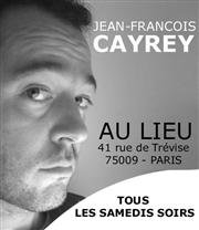 Jean-francois cayrey one-man show Theatre Le Lieu