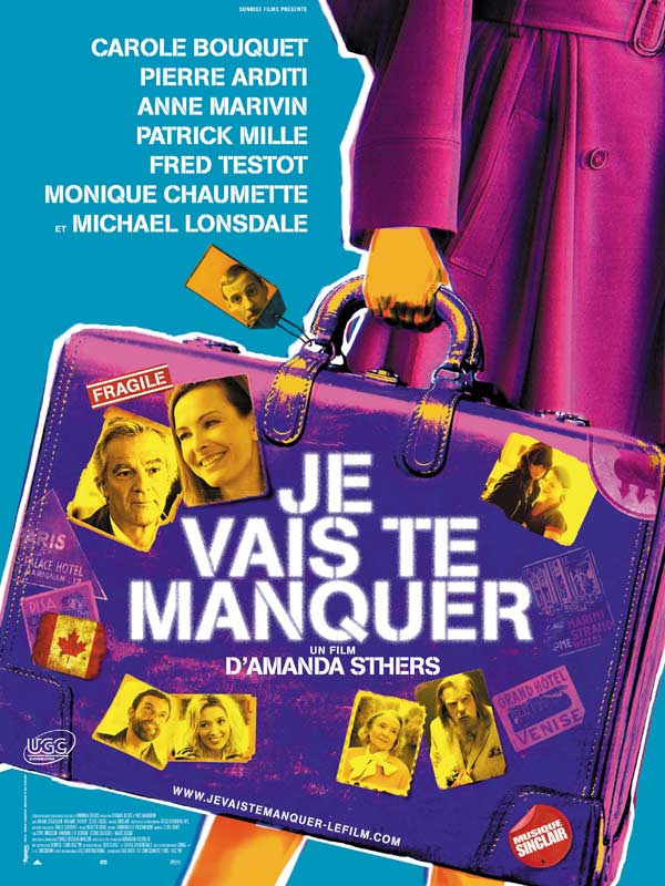 Je vais te manquer amanda sthers pierre arditi carole bouquet melanie thierry cecile cassel patrick mille