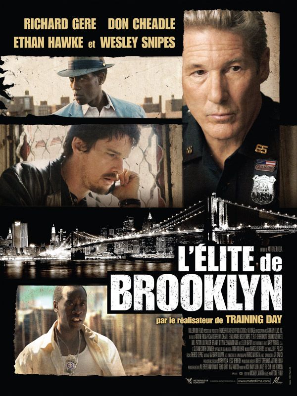 L'elite de brooklyn richard gere antoine fuqa don cheadle ethan hawke wesley snipes