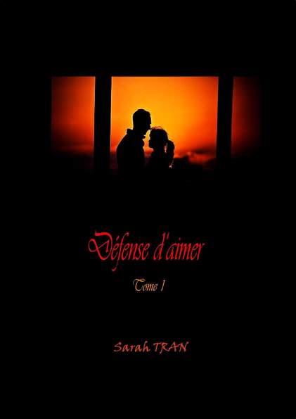 Defense d'aimer sarah tran tome 1