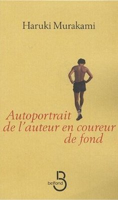 Autoportrait de l'auteur en coureur de fond haruki murakami