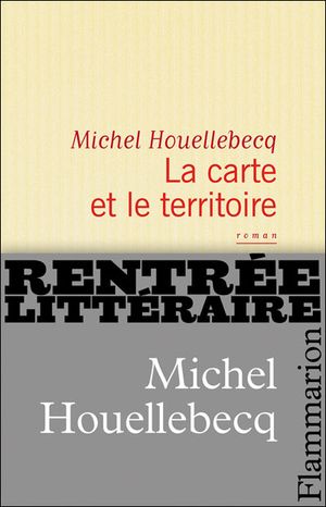 La carte et le territoire michel houellebecq