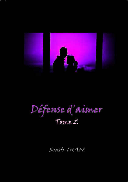 Défense d'aimer tome 2 sarah tran thebookedition